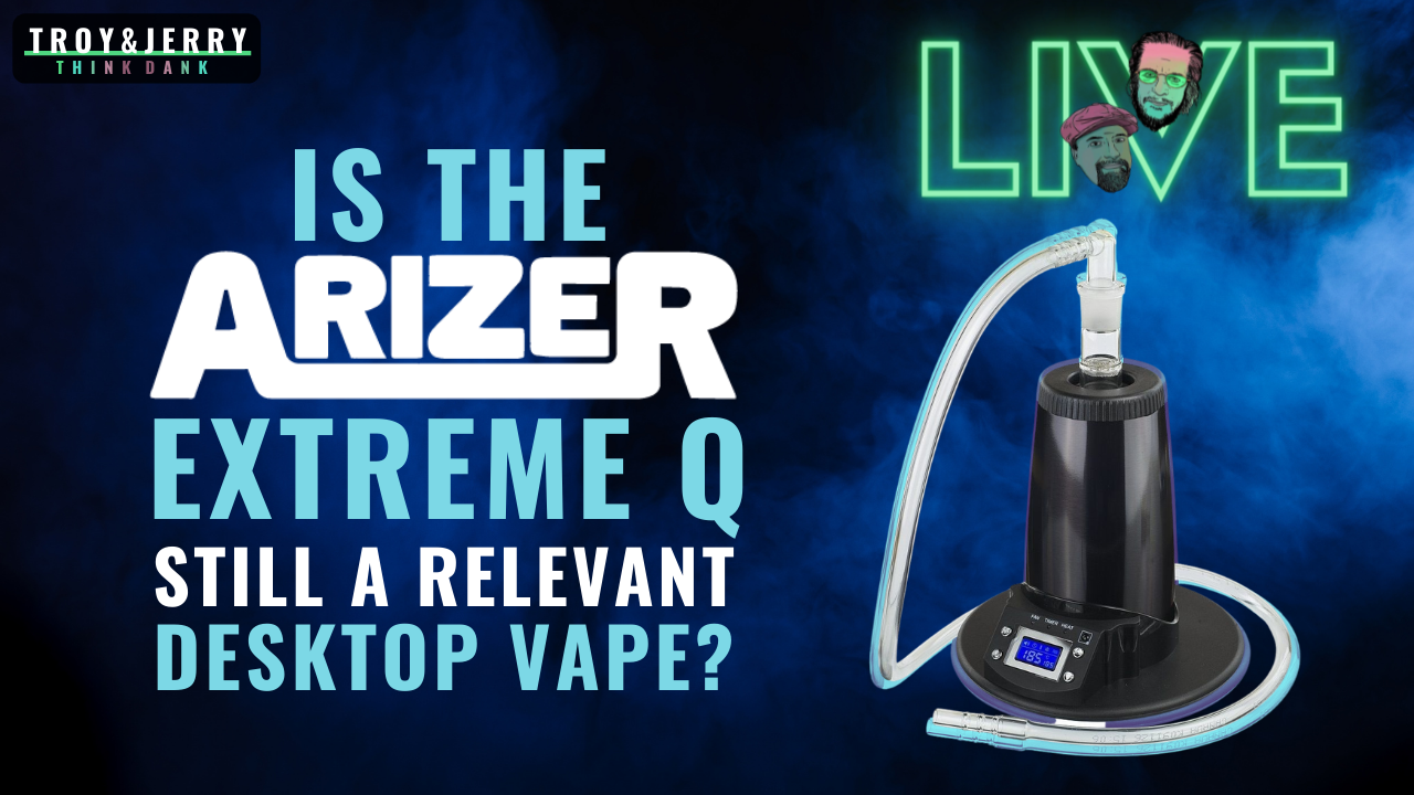 Is the Arizer Extreme Q still a relevant Desktop Vape?