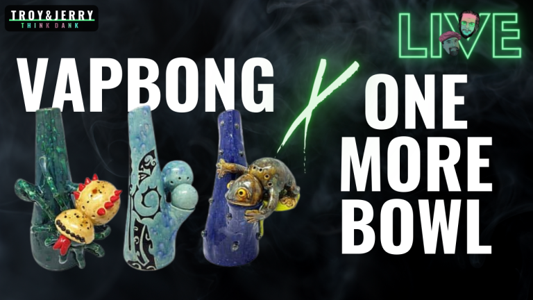 Vapbong vs Vapbong: Troy & Jerry Revisit the Vapbong – One More Bowl CROSSOVER