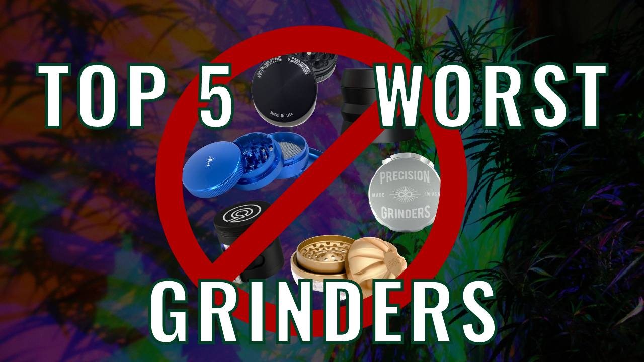 Top Five WORST Grinders