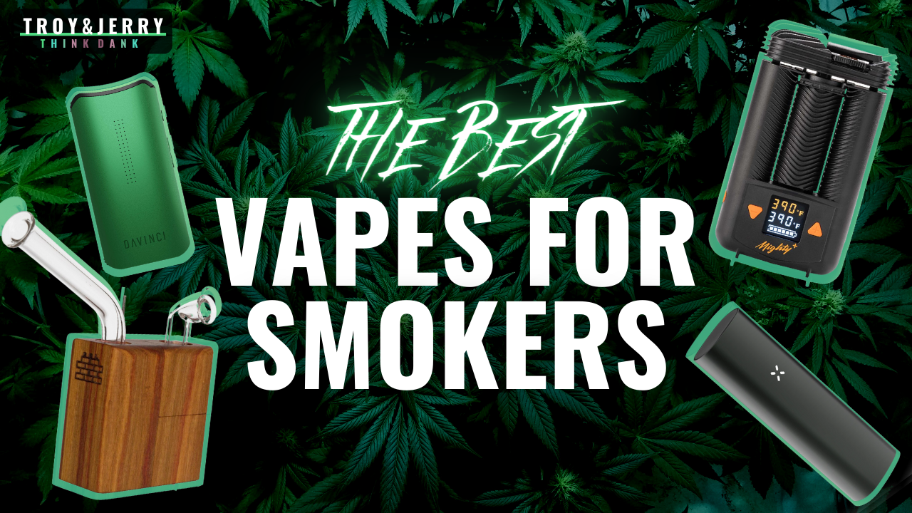 Best Weed Vapes for Smokers