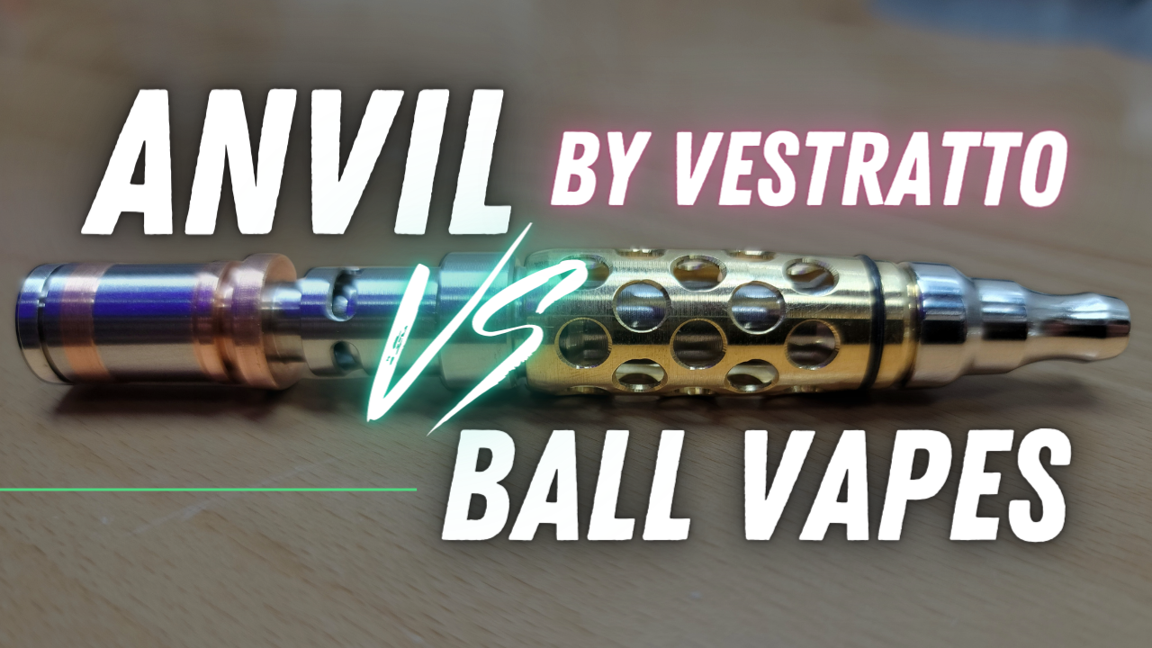 Anvil Vape vs Desktop Ball Vapes