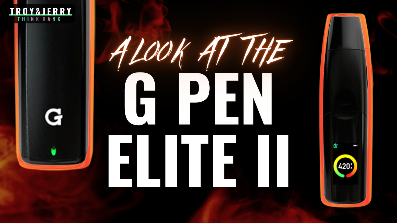 G Pen Elite II Dry Herb Vaporizer – A Quick Look