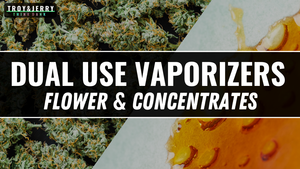 Dual Use Weed Vapes // Herb & Concentrate