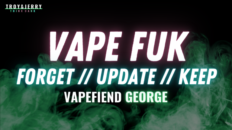 Vape FUK with Vapefiend George