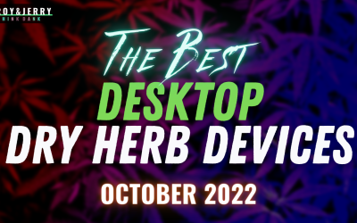 Best Desktop Dry Herb Vaporizers October 2022