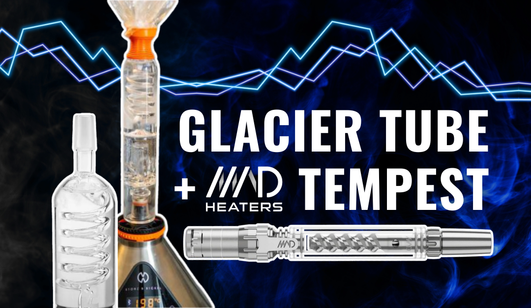 The Glacier Tube from Vape Widgets and an Early Look at the Tempest Beta