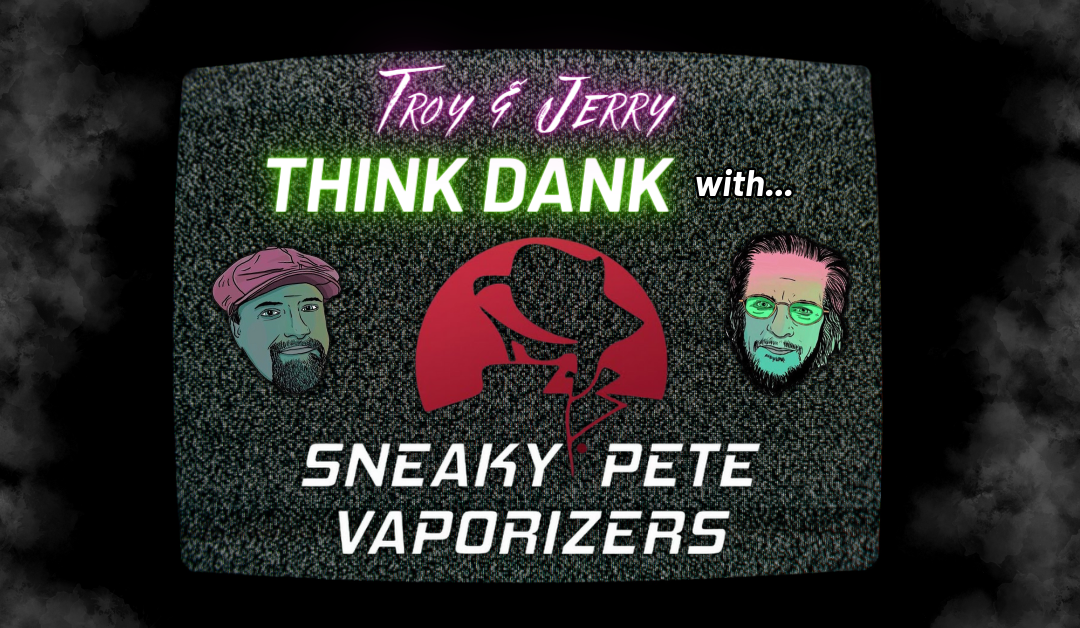Sneaky Pete Crashes the Think Dank!