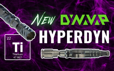 We Compare the New DynaVap HyperDyn to  Everything Else!